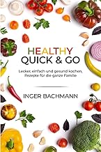 Healthy Quick & Go - Lecker, einfach und gesund ko