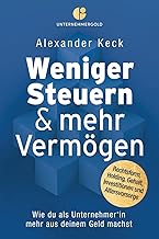 Weniger Steuern & mehr Vermögen: Wie du als Untern
